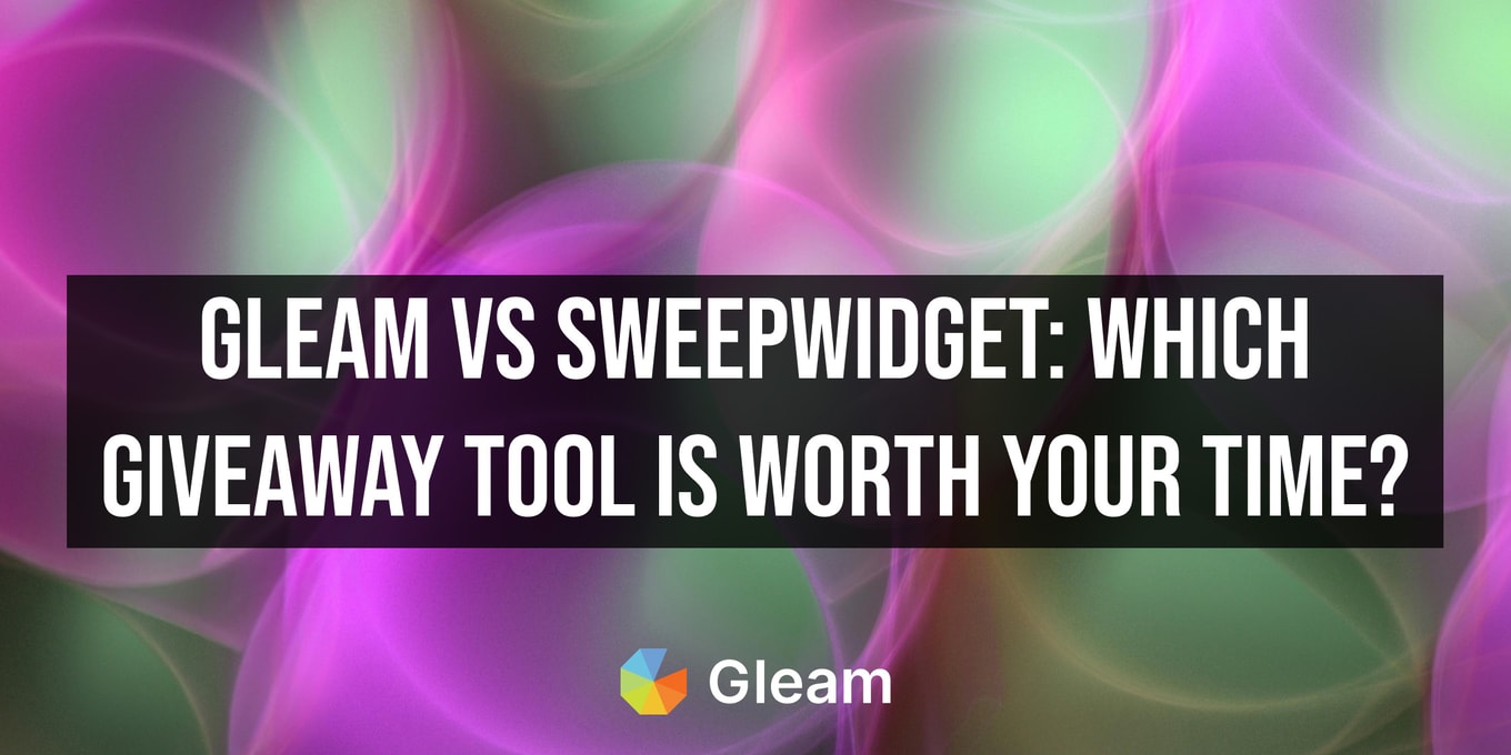 Gleam vs SweepWidget: Which Giveaway Tool Is Worth Your Time?
