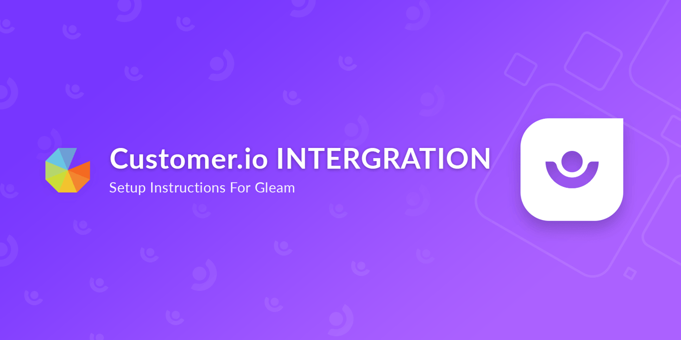 Customer.io Integration - Streamline Communication | Gleam.io
