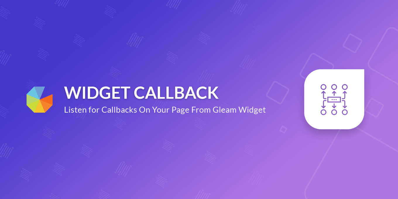 Widget Callback - Create Advanced Actions on Your Website or App | Gleam.io