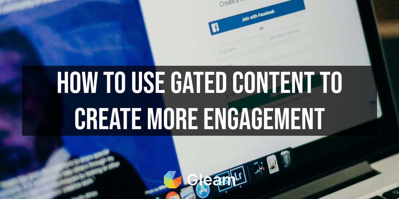 How to Use Gated Content to Create More Engagement